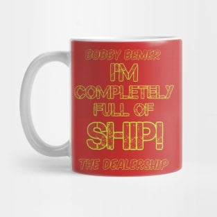 Bobby Bemer “full of ship” Mug